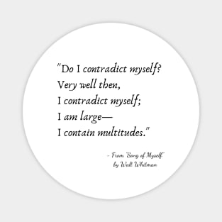 A Quote from "Song of Myself" by Walt Whitman Magnet